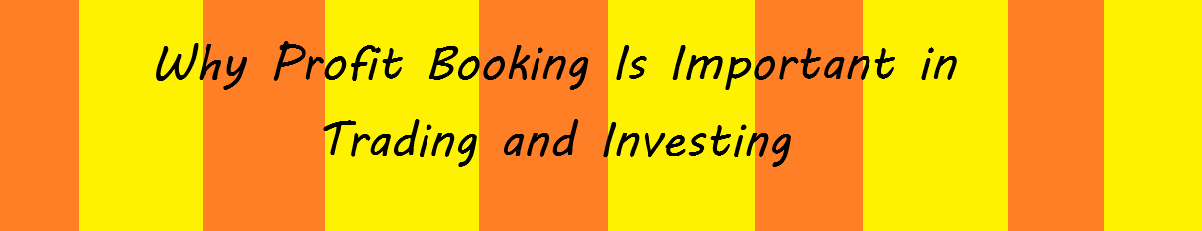 Why Profit Booking Is Important