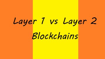 Layer 1 vs Layer 2 Blockchains