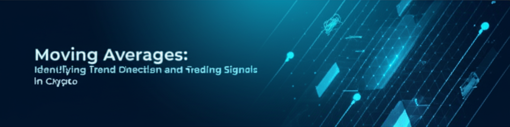 Moving Averages: Identifying Trend Direction and Trading Signals in Crypto